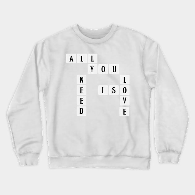 Scrabble - All you need is Love Crewneck Sweatshirt by chillstudio